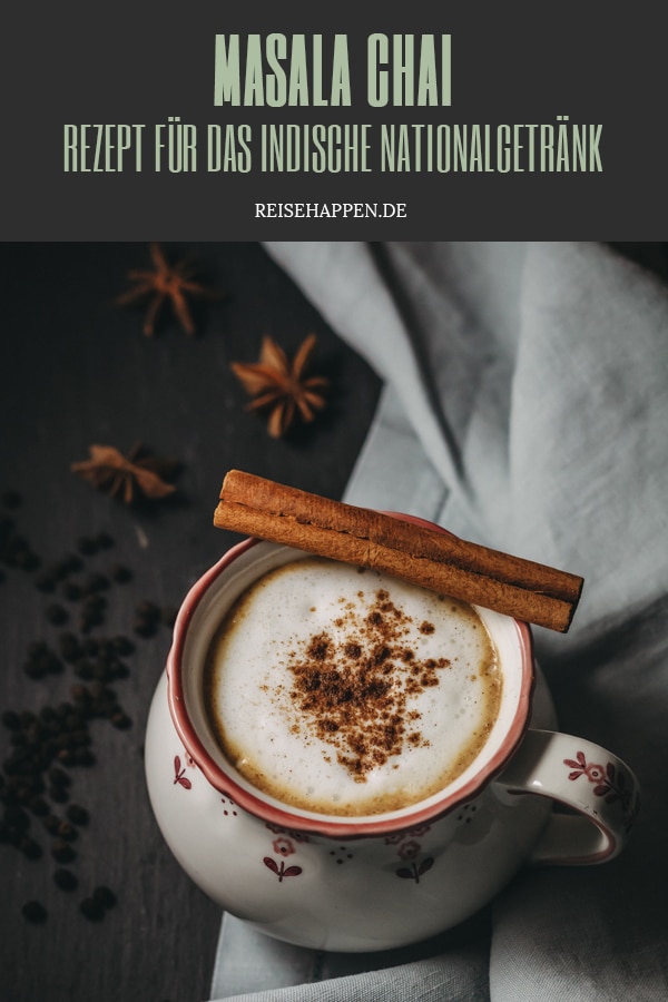 Masala Chai – Gewürztee nach einem indischen Originalrezept